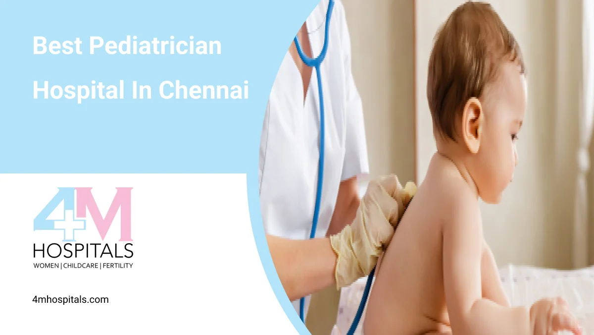 Best Pediatrician Hospital In Chennai
