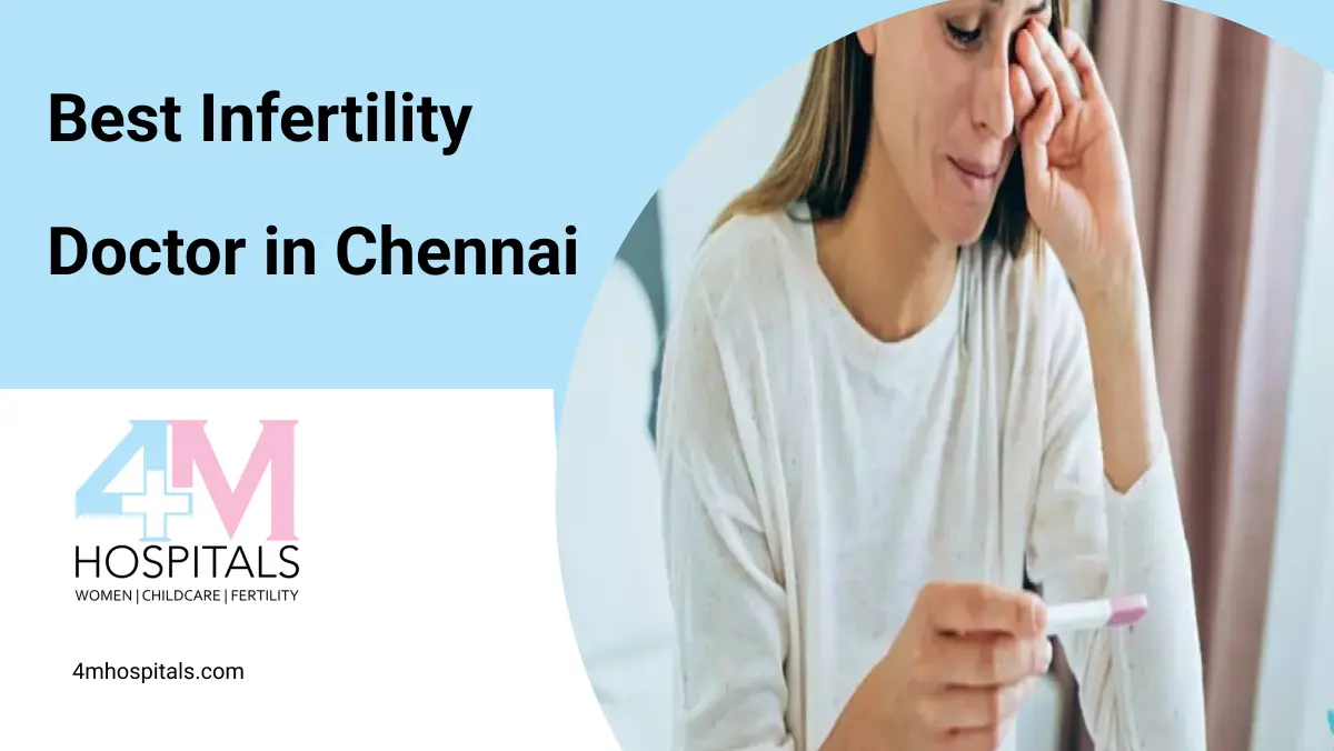 Best Infertility Doctor in Chennai